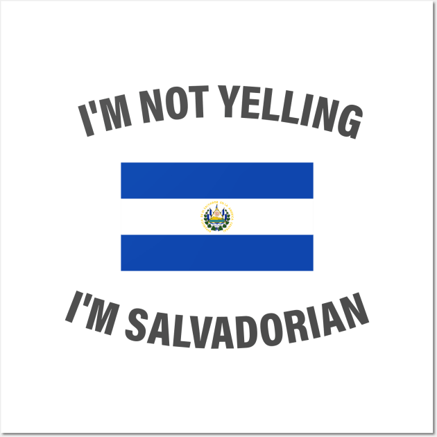 I'm not yelling I'm salvadorian Wall Art by verde